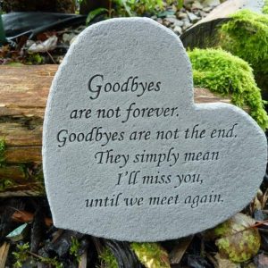 Goodbyes are not forever memorial heart stone